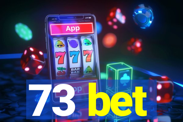 73 bet